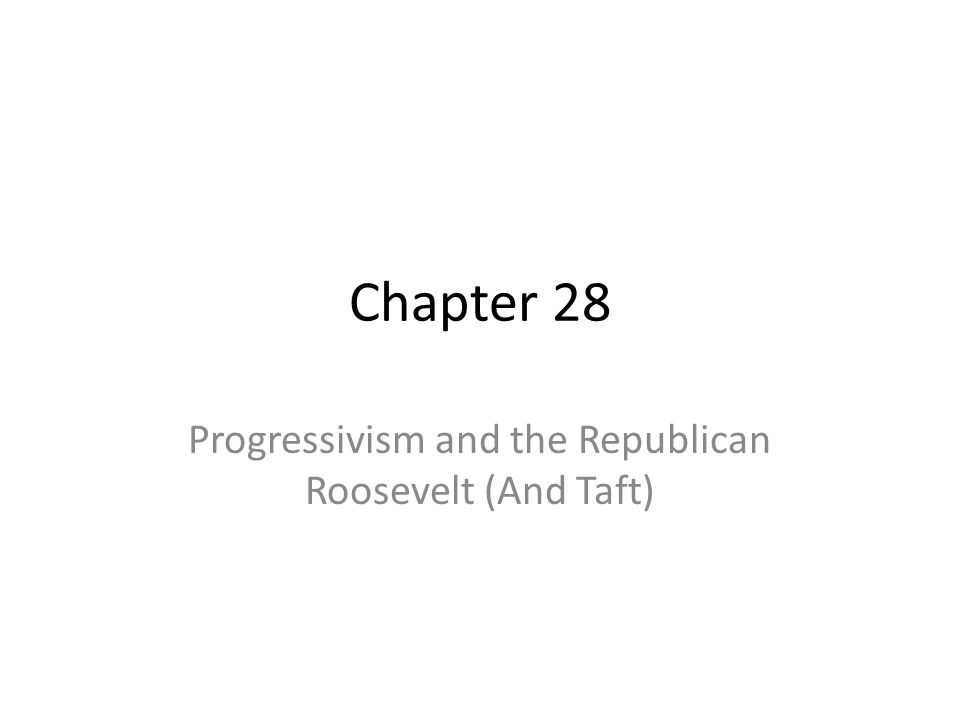 chapter 28 progressivism and the republican roosevelt answer key