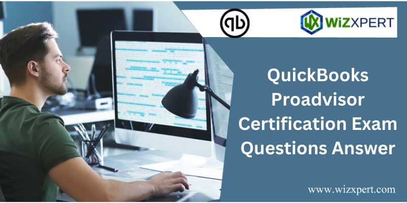 quickbooks online proadvisor certification exam answers 2025