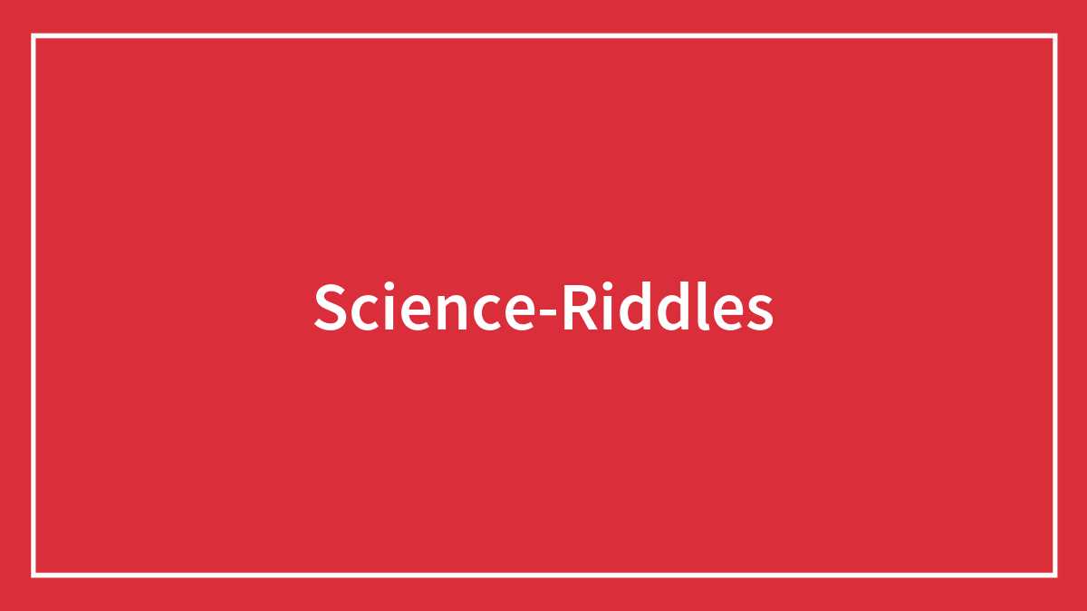 science riddles with answers