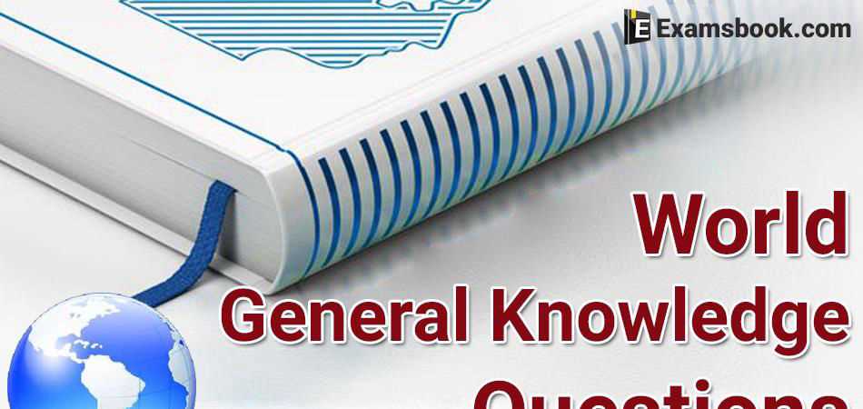 general knowledge questions with answers for competitive exams