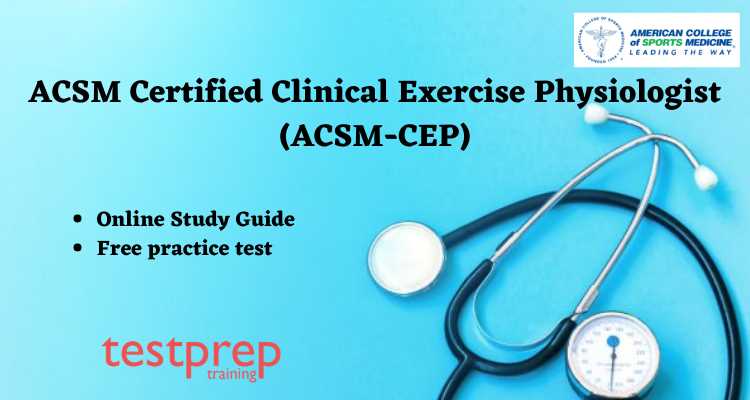 acsm certified clinical exercise physiologist practice exam