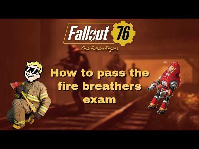 fire breathers exam answers fallout 76