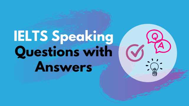 ielts speaking exam questions and answers