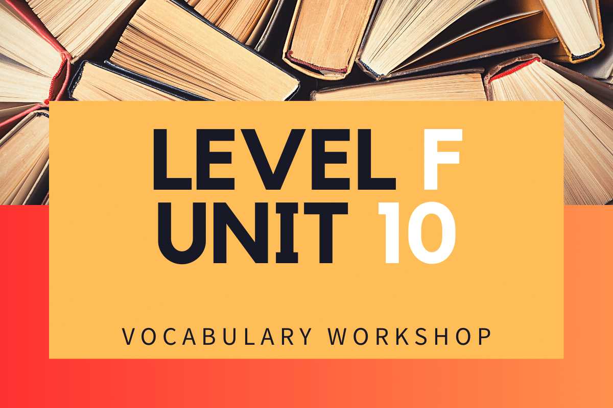 vocab level f unit 10 answers