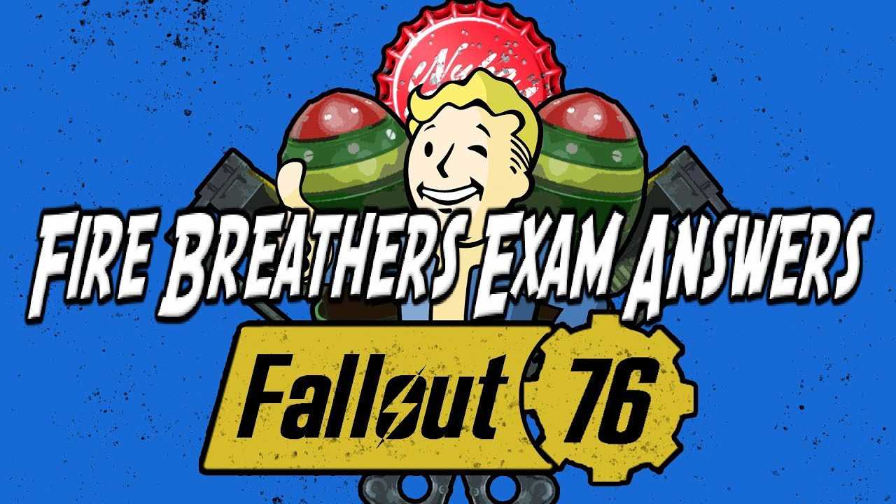 firebreather exam answers fallout 76