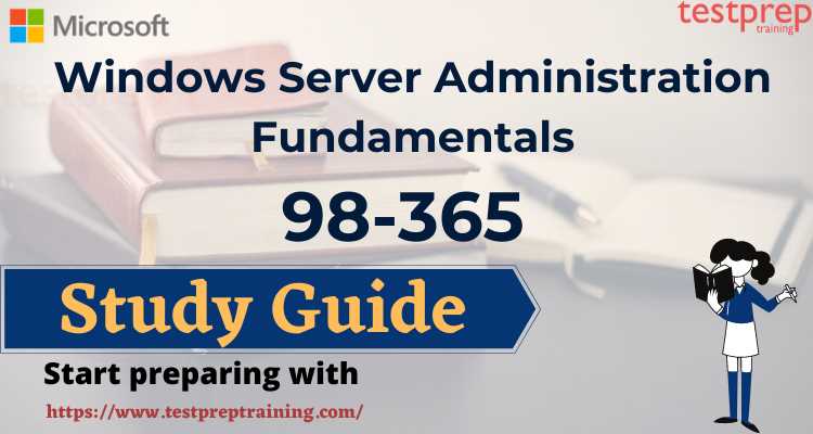 windows server administration fundamentals exam 98 365 answers